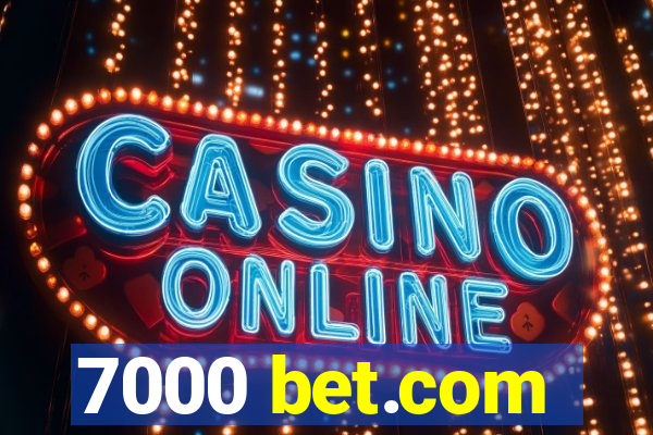 7000 bet.com
